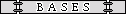 Bases